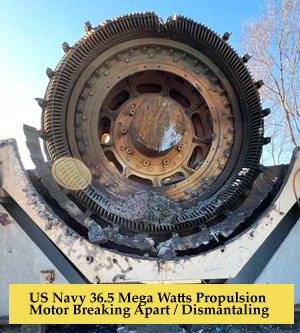 Dismantling of US Navy's 36.5 Mega Watts Propulsion Motor